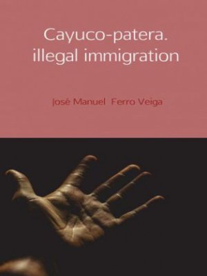 cover image of CAYUCO-PATERA. ILLEGAL IMMIGRATION